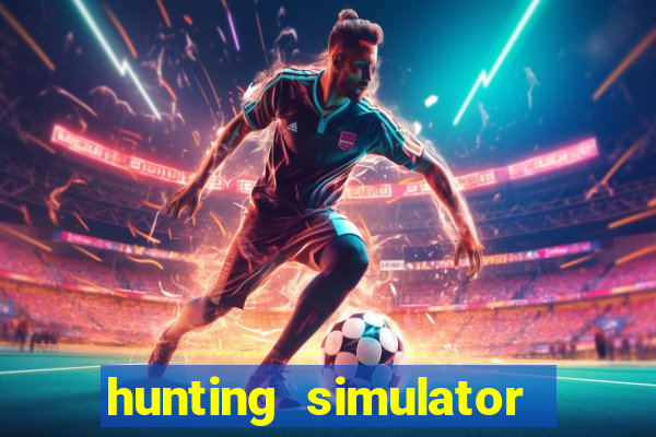 hunting simulator 4x4 dinheiro infinito download